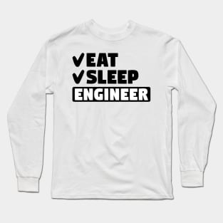 Eat, sleep, engineer Long Sleeve T-Shirt